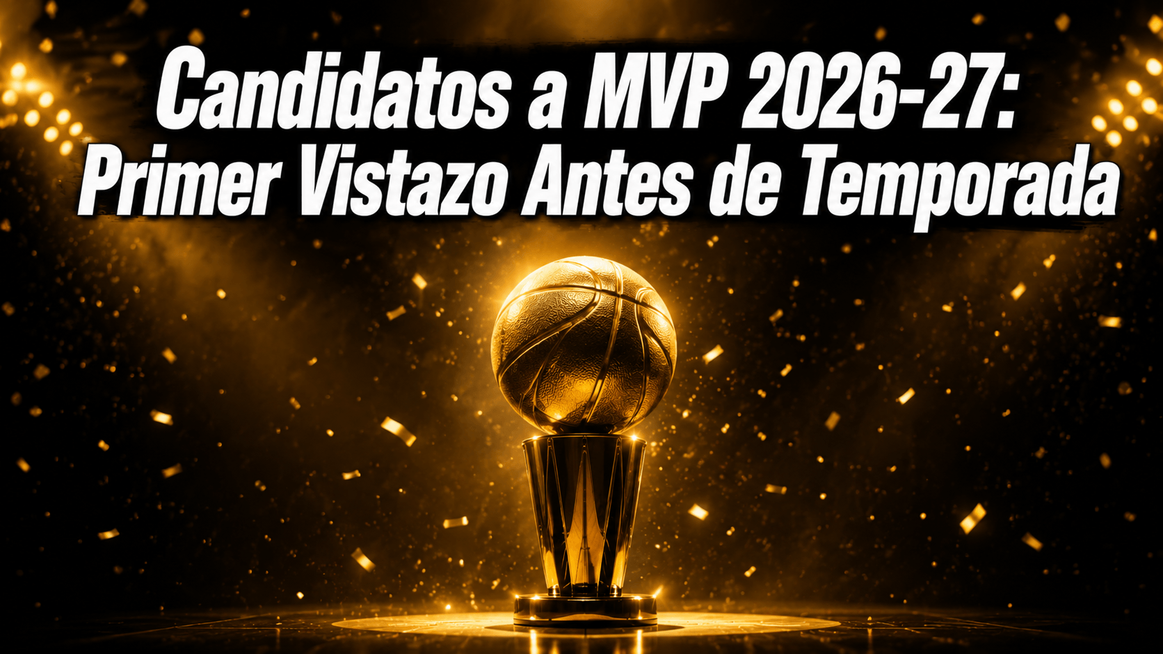 Candidatos a MVP 2026-27: Primer Vistazo Antes de Temporada