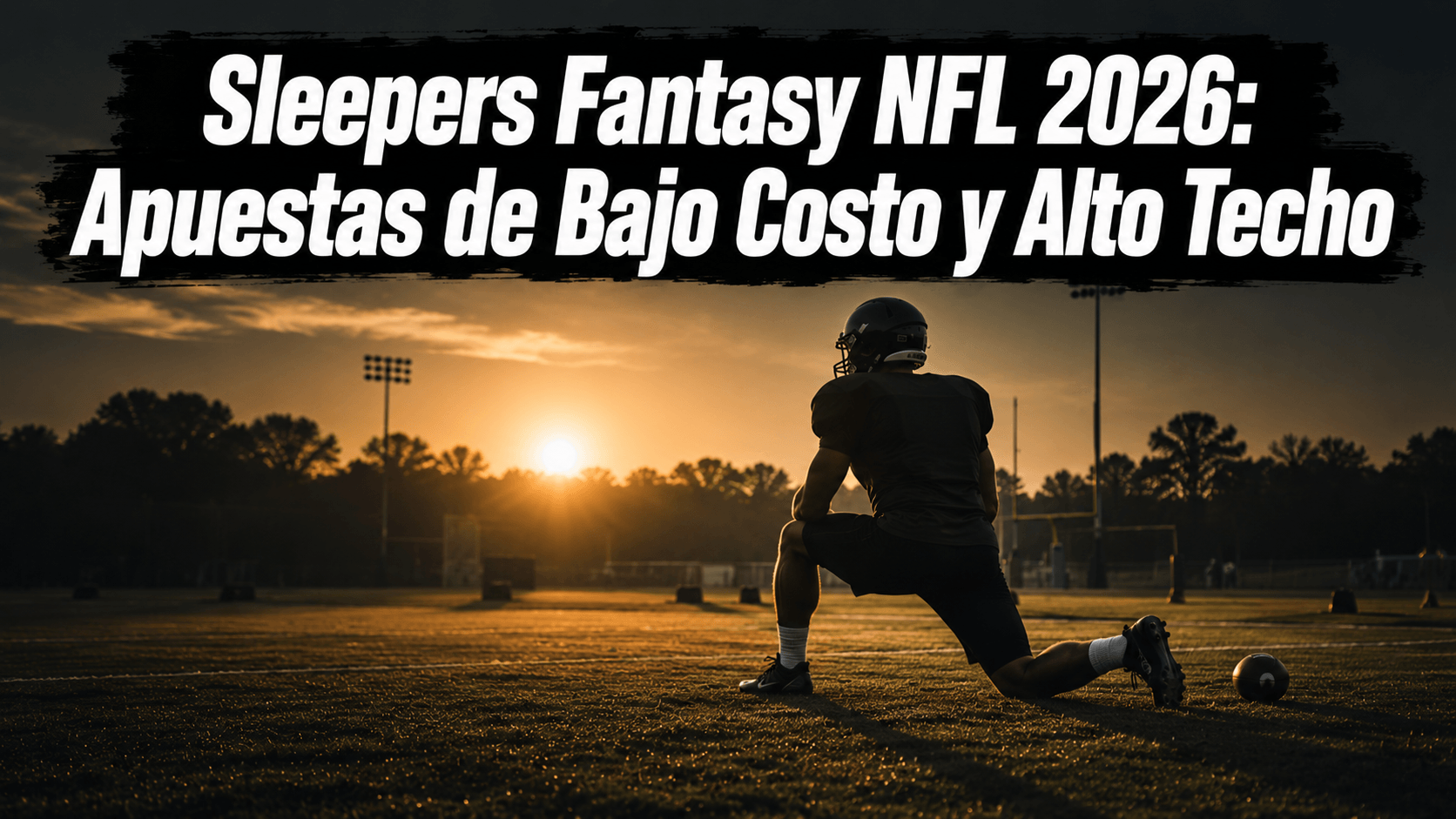 Sleepers Fantasy NFL 2026: Apuestas de Bajo Costo y Alto Techo